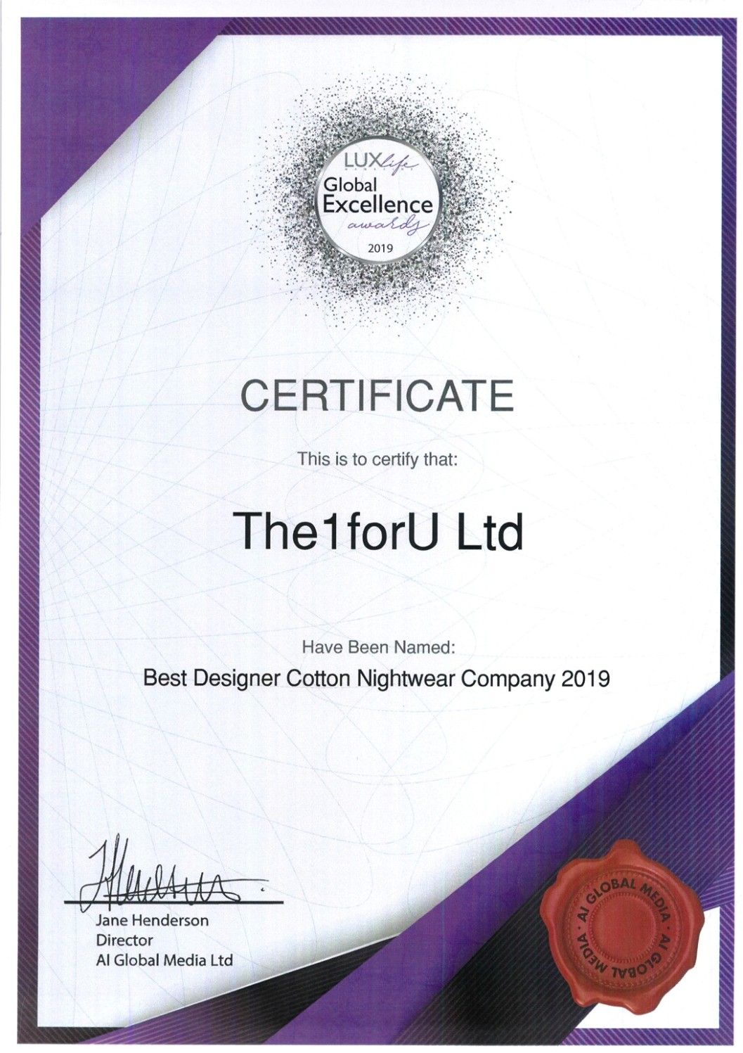 LUX Life Global Excellence Awards 2019 Certificate. This is to certify The1forU Limited have been named Best Designer Cotton Nightwear Company 2019 - Jane Henderson, Director AI Global Media Limted